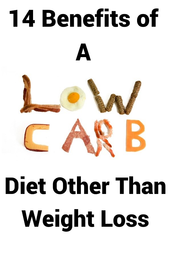 14 Benefits of A Low Carb Diet other than Weight Loss